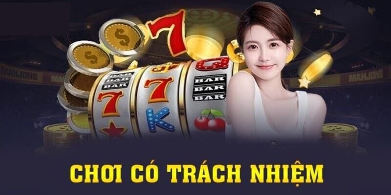 Chơi Có Trách Nhiệm - Tận Hưởng Niềm Vui An Toàn và Bền Vững 2 choi co trach nhiem 1